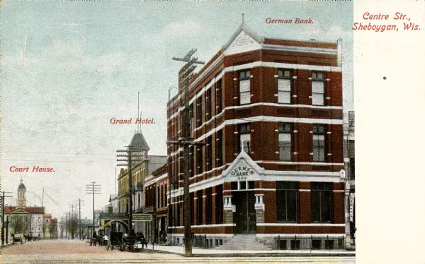 View of Centre Street, including the German Bank, Grand Hotel, and Court House. Caption reads: "Centre Str., Sheboygan, Wis."