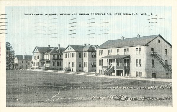 Menominee Indian Reservation Government School near Shawano. Caption reads: "Government School, Menominee Indian Reservation, Near Shawano, Wis."