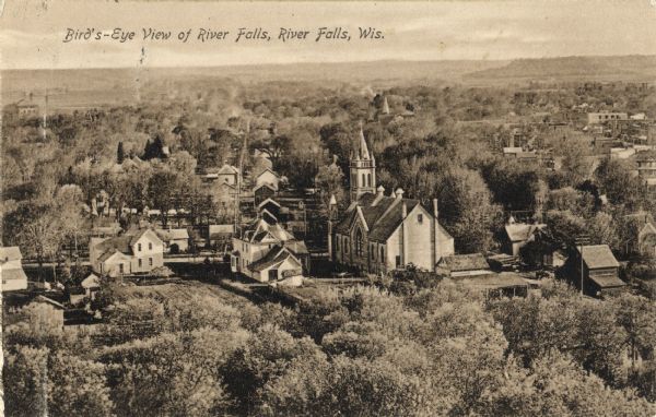 Elevated view of town. Caption reads: "Bird's-Eye View of River Falls, River Falls, Wis."