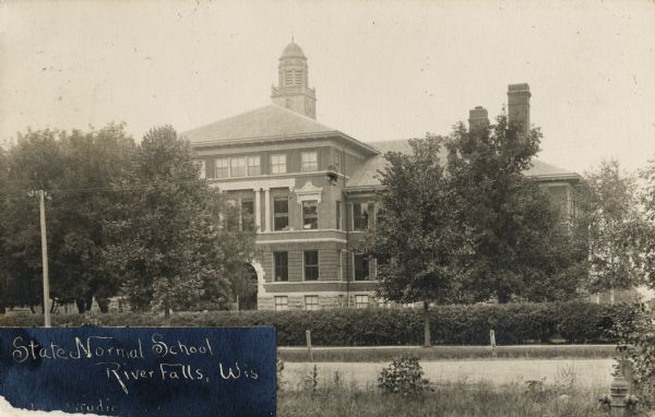 The State College in River Falls. Caption at bottom left, which may have been added to original, reads: "State Normal School, River Falls, Wis."