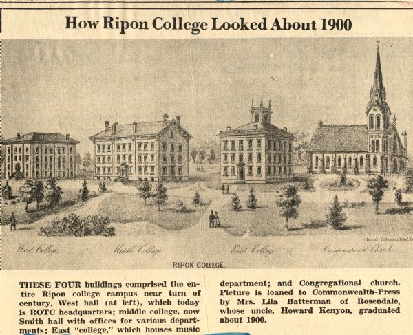 Newspaper clipping, copy of lithograph, of how Ripon College looked in about 1900. Indicates West College, Middle College, East College and Congregational Church.