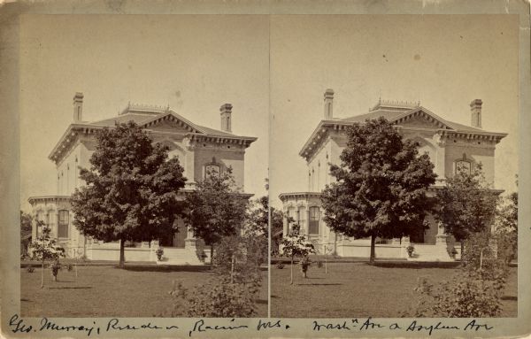 Stereographic exterior view of the Murray-Kearney house. Caption reads: "Geo. Murray Residence, Racine, Wis. Wash -n Ave & Asylum(?) Ave".