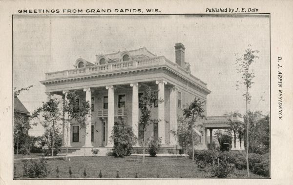 View of the D.J. Arpin residence. Caption reads: "Greetings from Grand Rapids, Wis."