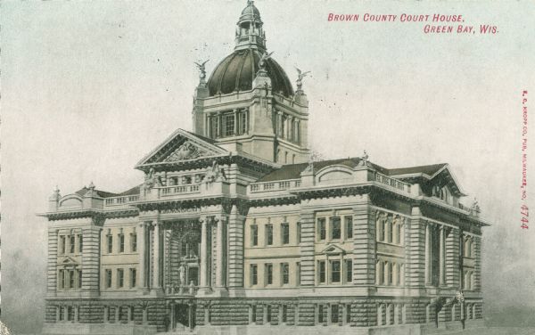 Exterior view of Brown County Court House. Caption reads: "Brown County Court House, Green Bay, Wis."