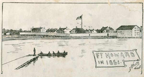Several men rowing in a boat near Fort Howard that has an American Flag, barracks, and various related military buildings enclosed behind a wall.