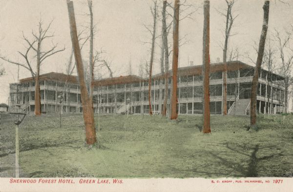 Exterior of the Sherwood Forest Hotel. The hotel burned August 11, 1923. Caption reads: "Sherwood Forest Hotel, Green Lake, Wis."