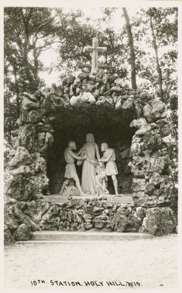 Holy Hill, at the tenth station of the Cross. Caption reads: "10th Station, Holy Hill, Wis."