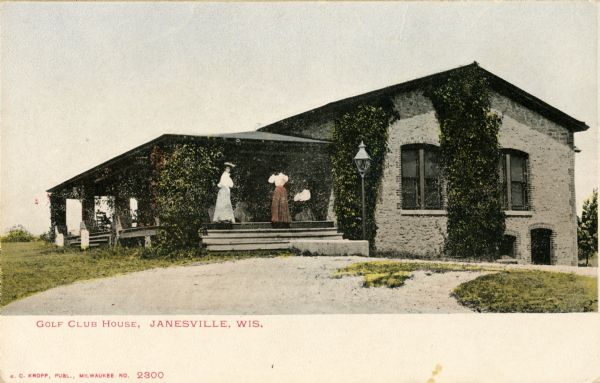 The Golf Club House in Janesville. Two women are standing on the porch Caption reads: "Golf Club House, Janesville, Wis."