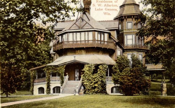 The home of the Allertons. Caption reads: "Residence of S. W. Allerton, Lake Geneva, Wis."