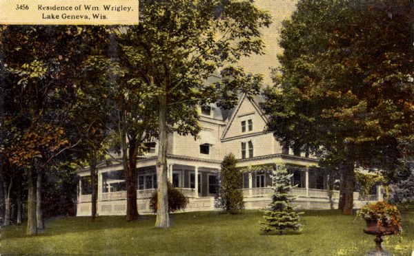 The home of William Wrigley. Caption reads: "Residence of Wm. Wrigley, Lake Geneva, Wis."