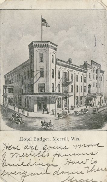 Elevated view of the hotel on a corner. Horse-drawn vehicles are in the street. Caption reads: "Hotel Badger, Merrill, Wis."