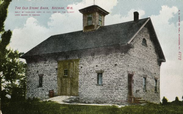 Old Stone Barn, built by Harrison Reed in 1847. Caption reads: "The Old Stone Barn, Neenah, Wisconsin, built By Harrison Reed in 1847, one of the oldest land marks in Neenah."