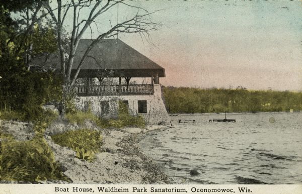 Waldheim Park Sanatorium boat house. Caption reads: "Boat House, Waldheim Park Sanatorium, Oconomowoc, Wis."