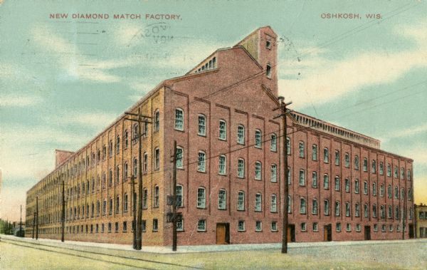 Diamond Match Factory. At the time it was built, it was the largest factory of its kind in America. Caption reads: "New Diamond Match Factory, Oshkosh, Wis."
