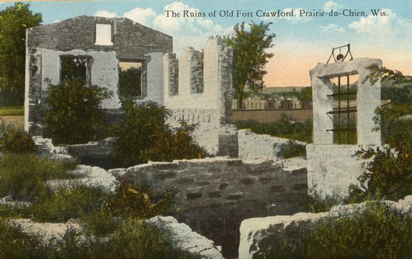 Fort Crawford (the second site, showing ruins of the building of 1892-?). These are the ruins of the hospital. Caption reads: "The Ruins of Old Fort Crawford, Prairie-du-Chien, Wis."