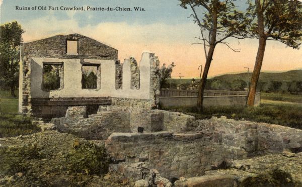 Fort Crawford ruins. Caption reads: "Ruins of Old Fort Crawford, Prairie-du-Chien, Wis."