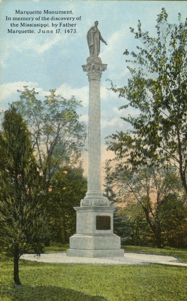 Marquette monument, in memory of the discovery of the Mississippi River by Father Marquette and Louis Joliet. The monument was unveiled on St. Mary's College grounds, June 17, 1910. Caption reads: "Marquette Monument. In memory of the discovery of the Mississippi by Father Marquette. June 17, 1673."