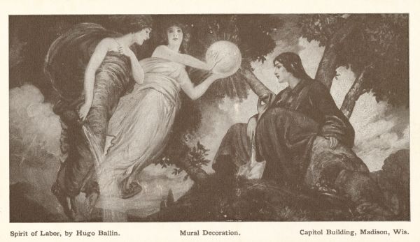 Hugo Ballin's "Spirit of Labor" mural from the Wisconsin State Capitol building. Caption reads: "Spirit of Labor, by Hugo Ballin. Mural Decoration. Capitol Building, Madison. Wis."