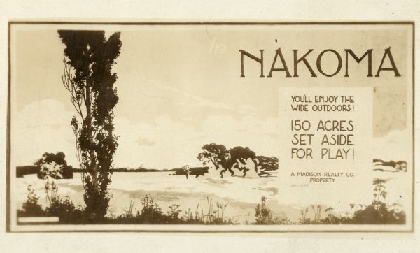 Postcard for Nakoma Realty Company. Caption reads: "Nakoma, You'll Enjoy The Wide Outdoors! 150 Acres Set Aside For Play! A Madison Realty Co. Property."