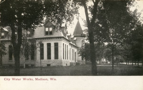 View of the City Water Works, which was built in 1882. Caption reads: "City Water Works, Madison, Wis."