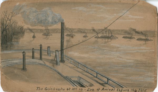 An image from a sketchbook of "The Gunboats at No. 10 — Eve of Arrival before the I'sld". The drawing appears to be from the deck of a ship showing several boats on the Mississippi River.