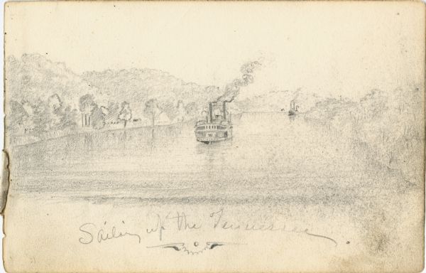 A sketch of a steamboat coming down the Tennessee River. Both shorelines are visible and there is another boat in the far distance.