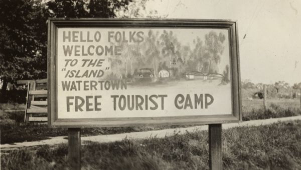 Sign along STH 19 near Watertown advertising the community's free tourist camp.  One of the many problems associated with automobile travel during the early 20th century was finding a safe, clean place at which to make an overnight stop.