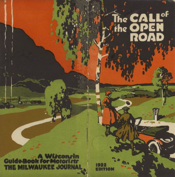 Front and back cover of the <i>Call of the Open Road</i>, an annual publication of the Milwaukee Journal Tour Department based on its regular columns of motoring information.  The publication and the travel services of the Journal were addressed not only to Wisconsin motorists, but particularly to out of state tourists for whom the automobile and the state's "unsurpassed" highway system was making Wisconsin's "summer playland" more accessible.  "Touring is a delight, and the automobile is the most popular means of transportation," the guide states.  In addition to guides and free information provided to motorists, the Journal also encouraged the development of a good highway system by competition among the patrolmen who maintained the state's unpaved roads.
