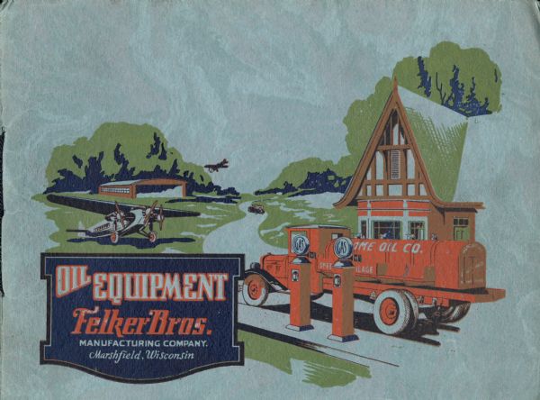 Catalog of the Felker Oil Equipment Company of Marshfield, featuring color illustration depicting a home heating oil delivery truck of their manufacture and a metal  airplane hanger with a round roof, also of their manufacture.  The Felker Bros also produced the Butler line of ready-made steel filling stations.
