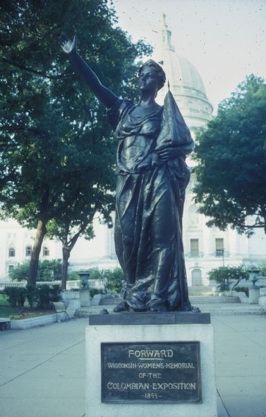 "Forward" statue, sculpted by Jean P. Miner, for the Columbian Exposition of 1893 in Chicago, Illinios. After the exhibition, women of Wisconsin donated funds to have it reproduced in copper. A replica in bronze of "Forward" now stands in front of the Wisconsin State Capitol, at the head of State Street. The original statue resides at the Wisconsin Historical Society.