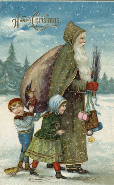 A holiday postcard depicting the traditional image of St. Nicholas walking on foot garbed in a long green robe and carrying a bunch of switches for naughty children. Two children are walking with St. Nicholas, the boy appears to be stealing a toy from his bag, the girl is pulling a wagon. Snow and trees are visible in the background. Chromolithograph with gold foil and embossing. Printed in Germany.