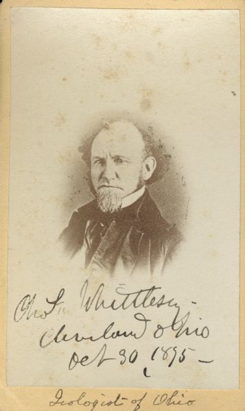 Carte-de-visite portrait of Charles Whittlesey (1808-1886), American Geologist. Fought in the Black Hawk War. Opened a law office and newspaper in Cleveland, Ohio. Worked as a topographer, geographer, and structural geologist and corresponded with Lapham. Handwritten text on the image reads, "Char. Whittlesey - Cleveland Ohio, Oct. 30, 1895 (?) - Geologist of Ohio."