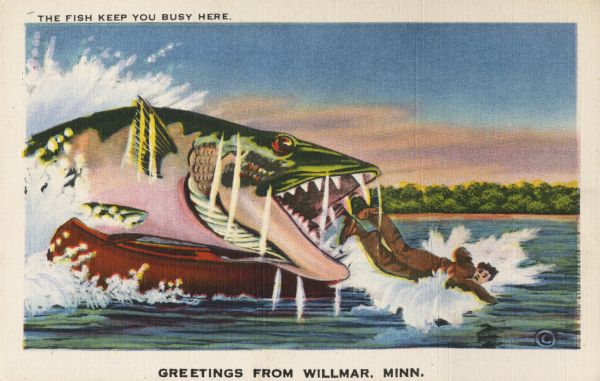 A large, ominous fish jumps over a red canoe, attempting to eat the man in the canoe. The man, wearing a brown suit, dives into the water. The card's caption reads: "The fish keep you busy here," while an inscription at the bottom reads: "Greetings from Willmar, Minn."