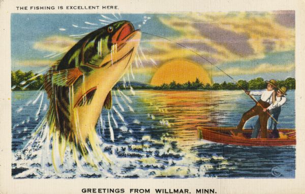 Two men, wearing straw hats and overalls, stand in a canoe while attempting to reel in a giant fish. The sun is setting on the horizon in the background. The card's caption reads: "The fishing is excellent here," while an inscription at the bottom reads: "Greetings from Willmar, Minn."
