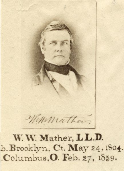Reproduction of a vignetted carte-de-visite portrait of William W. Mather (1804-1859), geologist and U.S. Army officer. Ohio's first state geologist. Caption under image reads, "W.W. Mather, LL.D.  b. Brooklyn, Ct. May 24, 1804.  Columbus, O. Feb. 27, 1859."