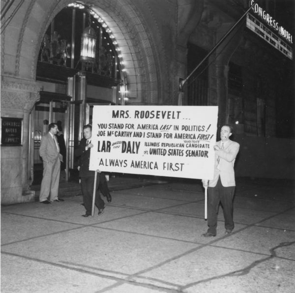 Supporters of Lar Daly, an Illinois senatorial candidate, and Senator Joseph R. McCarthy, protest outside the Congress Hotel where the Americans for Democratic Action were holding their 7th annual convention.  Eleanor Roosevelt, one of the founders of ADA, was the chief target of their protest.