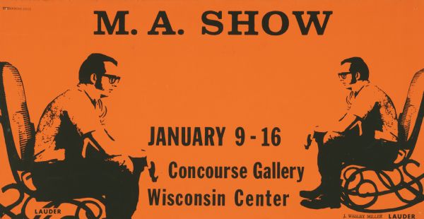 Screen printed poster for a University of Wisconsin-Madison M.A. show held at the Concourse Gallery in the Wisconsin Center, Madison.  The name "Lauder" appears on the lower corners of the print.