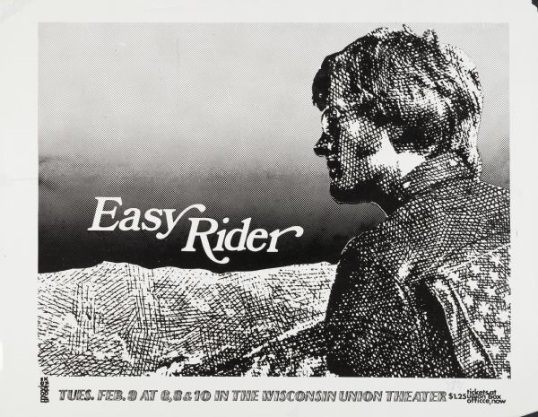 Poster advertising for a screening of "Easy Rider" at the University of Wisconsin-Madison Wisconsin Union Theater, Tuesday, February 9, 1971, depicting Peter Fonda's character "Wyatt".