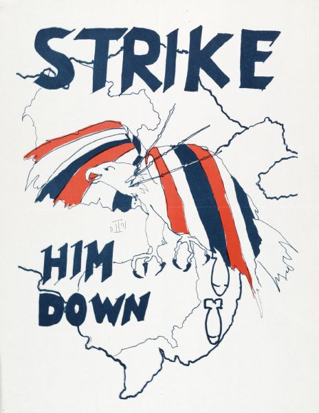 Political propaganda poster featuring a red, white, and blue eagle being struck down from the sky, accompanied by the phrase: "Strike Him Down."  The eagle is dropping bombs over a map of Vietnam.