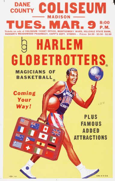 Poster announcing a performance by the Harlem Globetrotters at the Dane County Coliseum, March 9, 1971. Picture features a globetrotter spinning a globe on one hand, while carrying a suitcase and a basketball in the other.