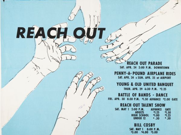 Poster advertising a Reach Out parade, held April 24, 1971, in downtown Madison. Features four white hands on a sky blue background, merging from different perspectives. Events included a parade, penny-a-pound airplane rides, a "young & old united" banquet, a battle of the bands, a dance, a talent show, and a performance by Bill Cosby.