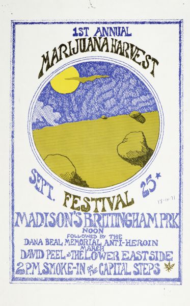 Poster publicizing the 1st Annual Marijuana Harvest Festival, in Madison's Brittingham Park, September 25, 1971. Event followed by a Dana  Beal Memorial Anti-heroin march. David Peel & the Lower Eastside performed.