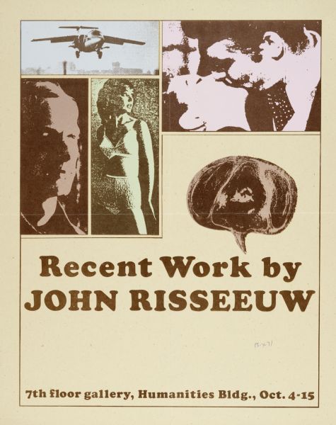 Poster publicizing an exhibition of art by John Risseeuw, at the 7th floor gallery, in the University of Wisconsin-Madison Humanities Building. Features monochrome images of a man, a woman, a couple kissing, and an airplane.
