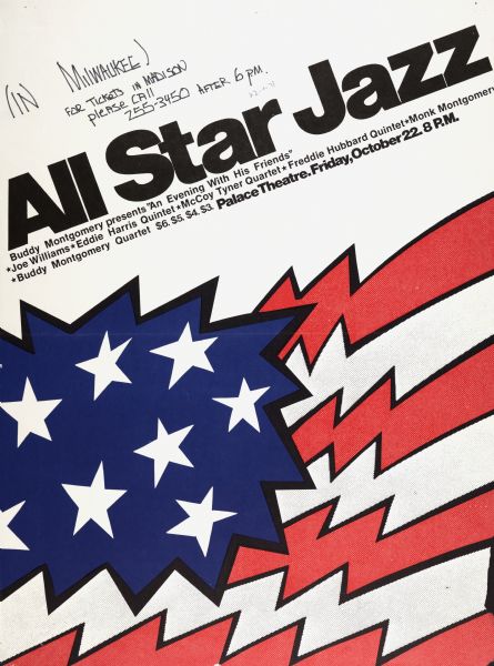Poster advertising for an All Star Jazz concert event, featuring Buddy Montgomery Quartet, Joe Williams, Eddie Harris Quintet, McCoy Tyner Quartet, Freddie Hubbard Quintet, and Monk Montgomery. Concert took place at the Palace Theatre in Milwaukee, Wisconsin, October 22, 1971. Features an American Flag with jagged outlines.