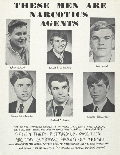 Poster alleging that six men, possibly University of Wisconsin-Madison students, are undercover narcotics agents. Poster was created by the defense league to warn people of potential busts the following weekend, possibly at a rally.