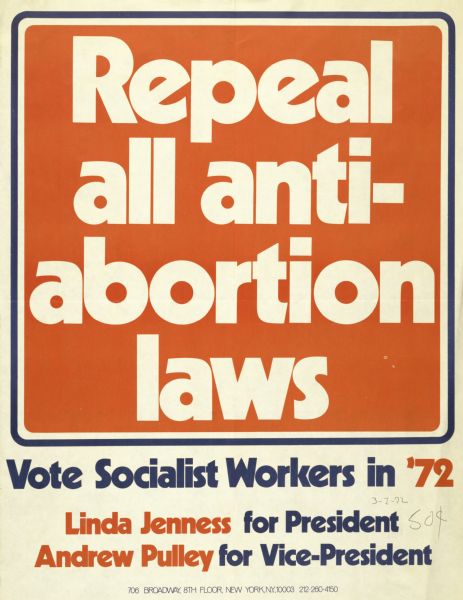 Poster advocating for the repeal of all anti-abortion laws, and supporting Linda Jenness and Andrew Pulley for President and Vice President of the United States, respectively.