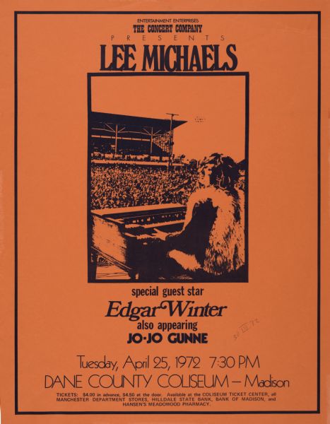 Poster publicizing a concert featuring Lee Michaels, with special guests Edgar Winter and Jo-Jo Gunne, at the Dane County Coliseum in Madison, Wisconsin. Concert took place April 25, 1972. Features an image of Michaels, wearing a fur coat, and playing an organ in front of a large audience.