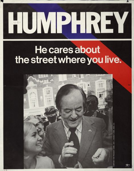 Campaign poster for Hubert Humphrey, 1972 presidential candidate. Text reads, "He cares about the street where you live."
