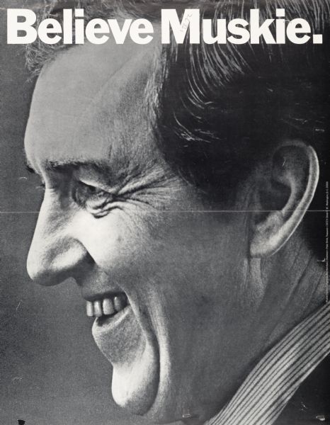 1972 Campaign poster for Ed Muskie, American Democratic Senator and presidential hopeful. Close-up shot of his face, with the slogan, "Believe Muskie."