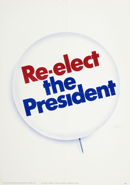 Campaign poster for the re-election of Richard Nixon. Slogan "Re-elect the President" appears on a large white push pin.